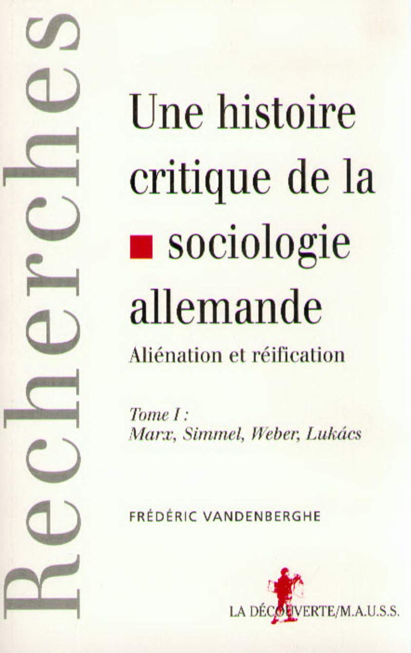 Une histoire critique de la sociologie allemande. Marx, Simmel, Weber Lukacs, tome 1 book