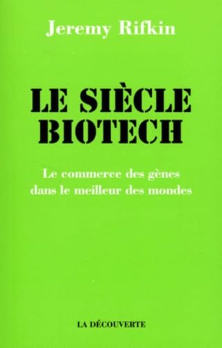 Le Siecle Biothech. Le Commerce Des Genes Dans Le Meilleur Des Mondes Books