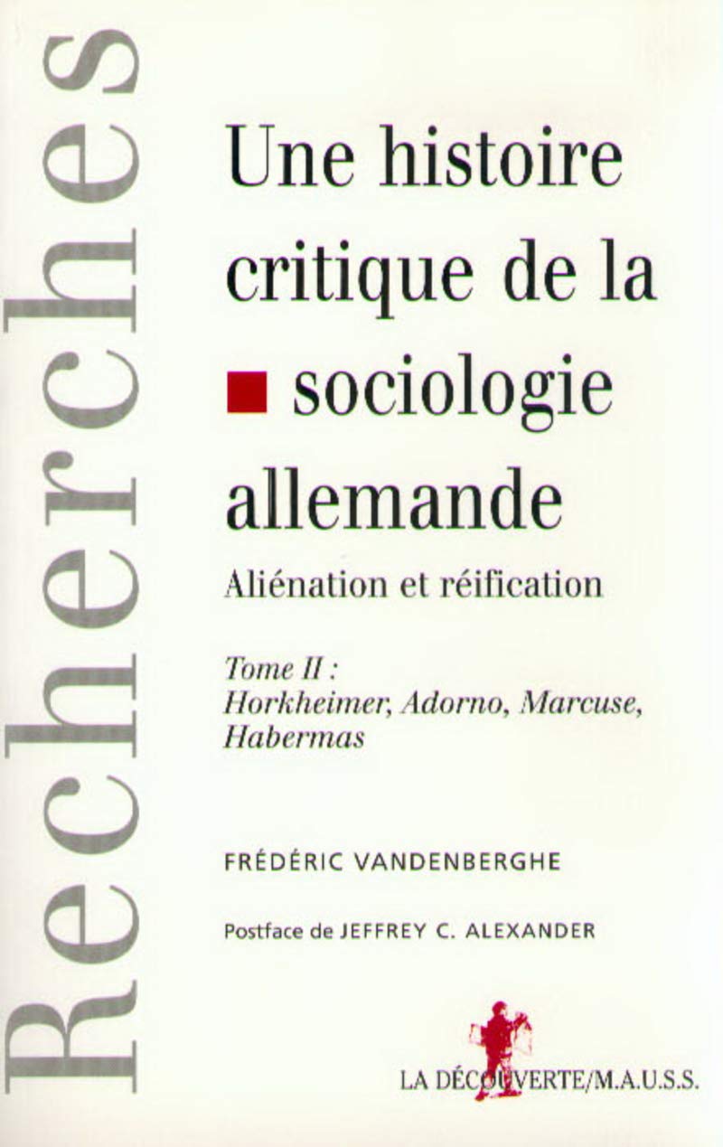 Une histoire critique de la sociologie allemande aliénation et réification Social Sciences