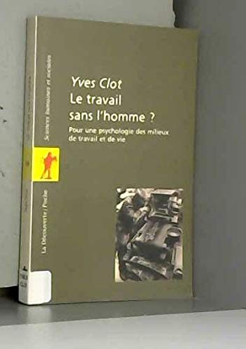Le travail sans l'homme ? : pour une psychologie des milieux de travail et de vie Books