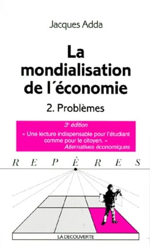 La mondialisation de l'économie: Tome 2, Problèmes Books