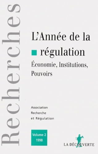 Année de la régulation (L'), n° 2. Economie, institutions, pouvoirs book