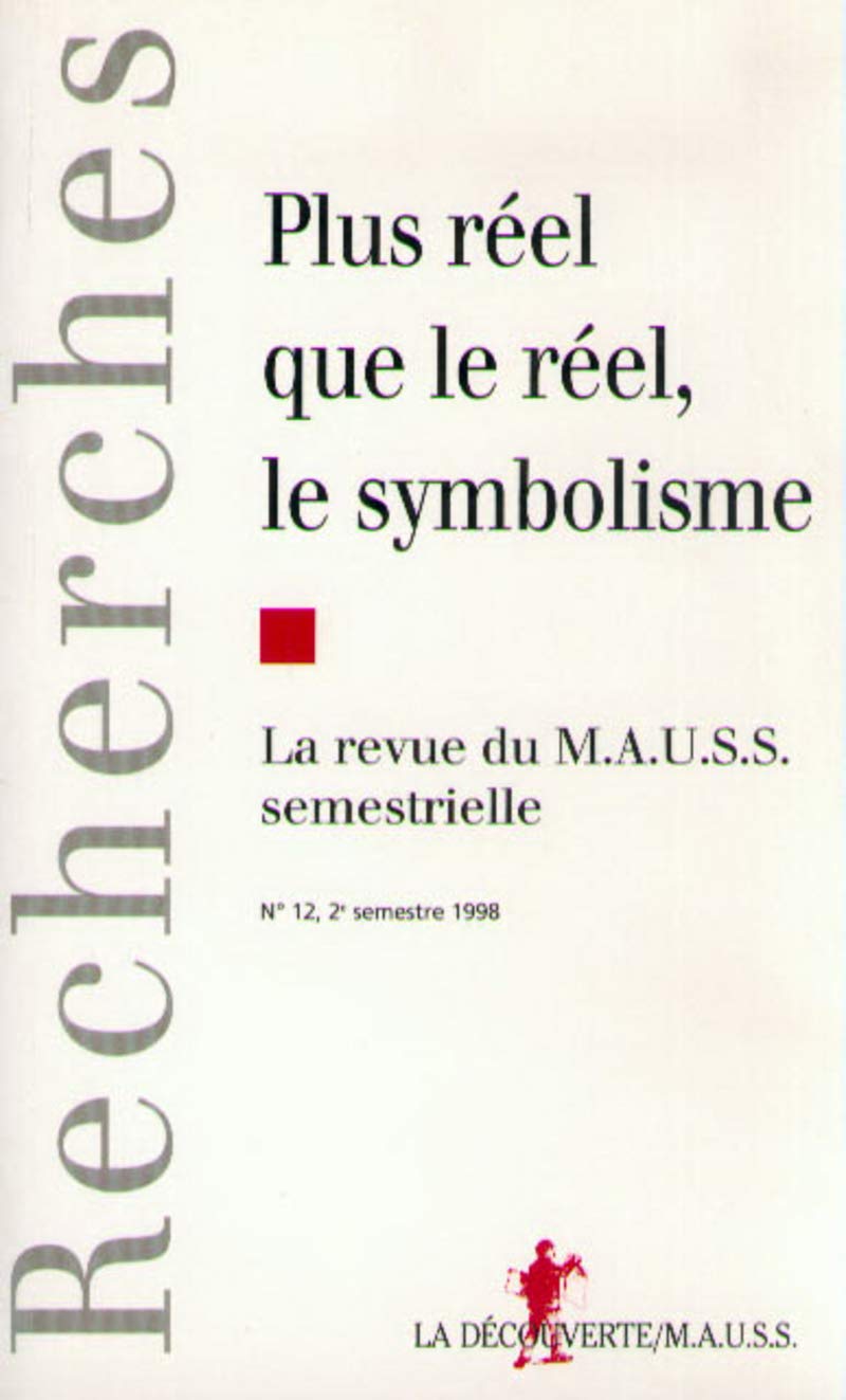 Plus réel que le réel, le symbolisme ?. Revue MAUSS semestrielle n° 12 book