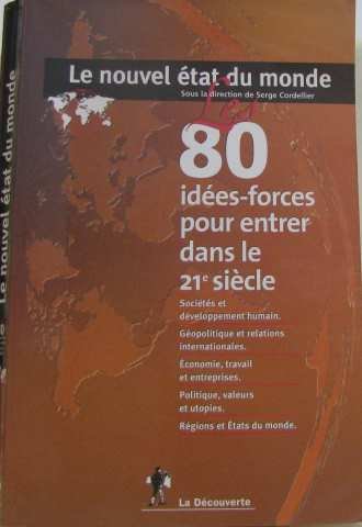 Le Nouvel Etat Du Monde. Les 80 Idees-Forces Pour Entrer Dans Le Xxieme Siecle book
