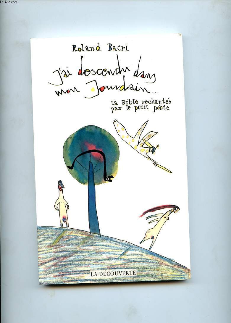 J'ai descendu dans mon Jourdain. la Bible rechantée par le petit poète book