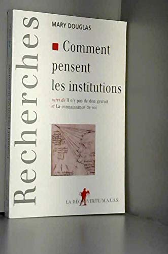 Comment pensent les institutions suivi de Il n'y a pas de don gratuit et de La connaissance de soi Books