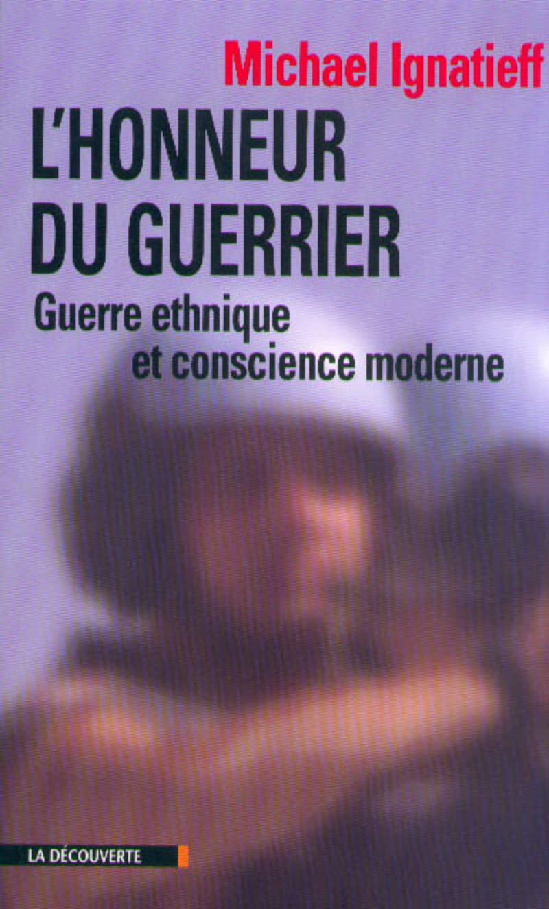 L'Honneur du guerrier. Guerres ethniques et conscience moderne book