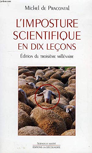 L'Imposture Scientifique En Dix Lecons. Edition Du Troisieme Millenaire Books