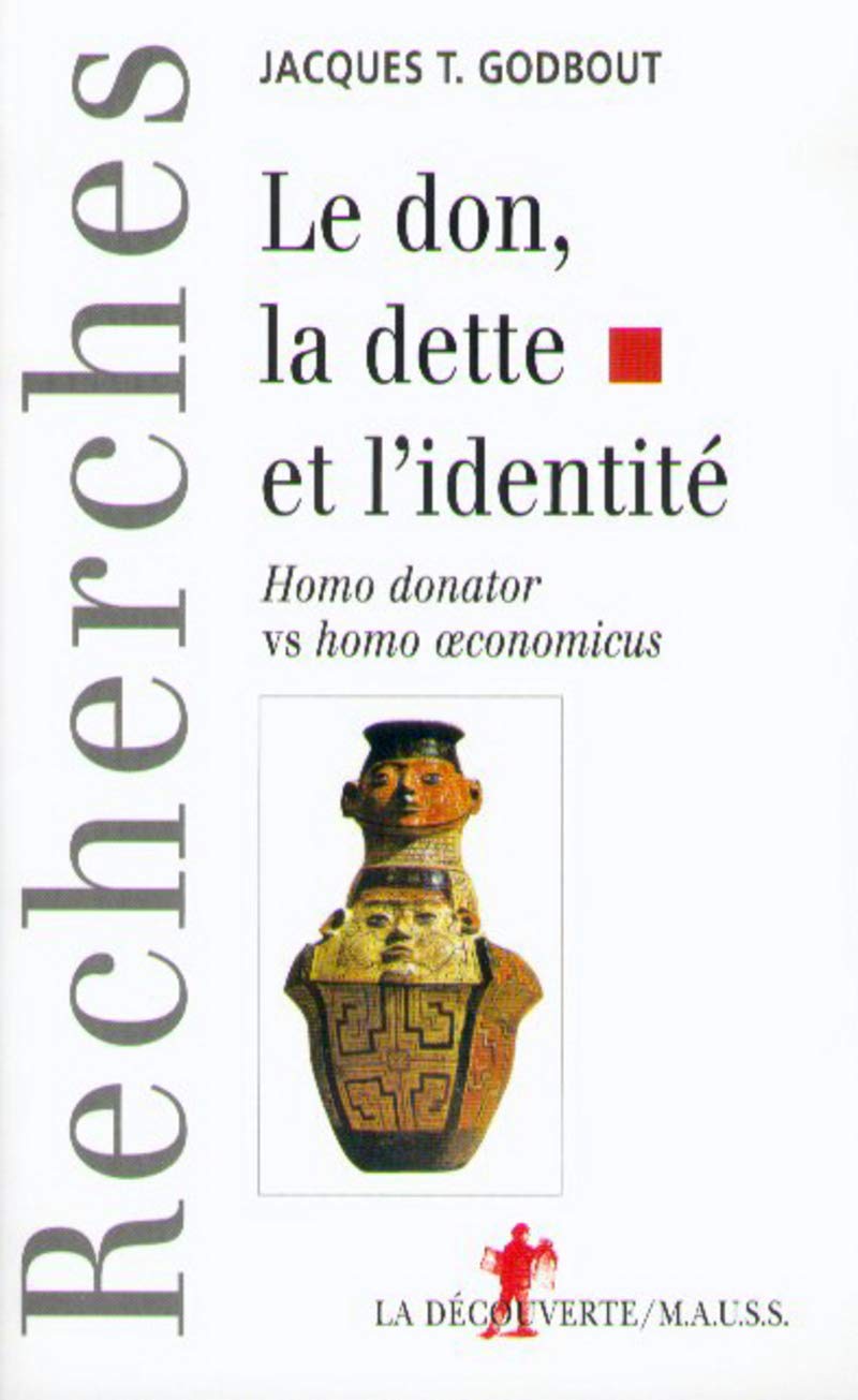Le don, la dette et l'identité: Homo donator vs homo oeconomicus Social Sciences