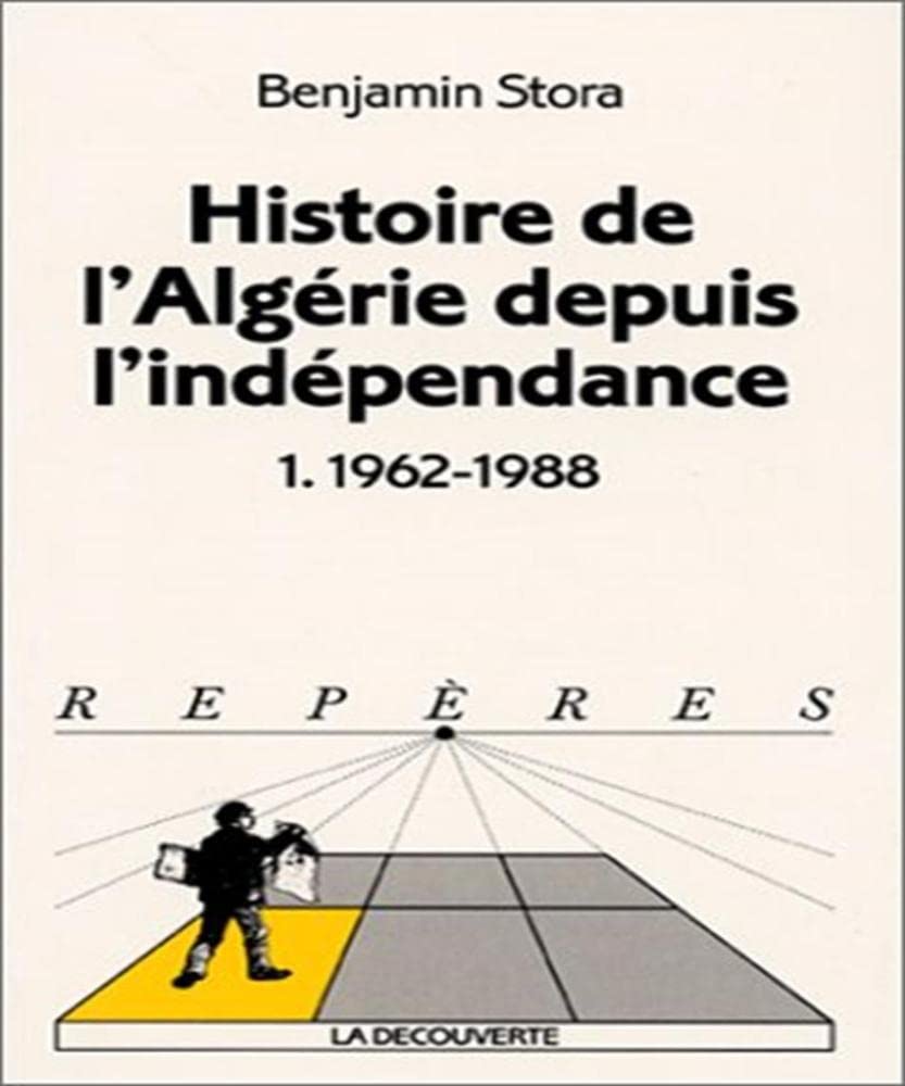Histoire de l'Algérie depuis l'indépendance : 1962-1988 book