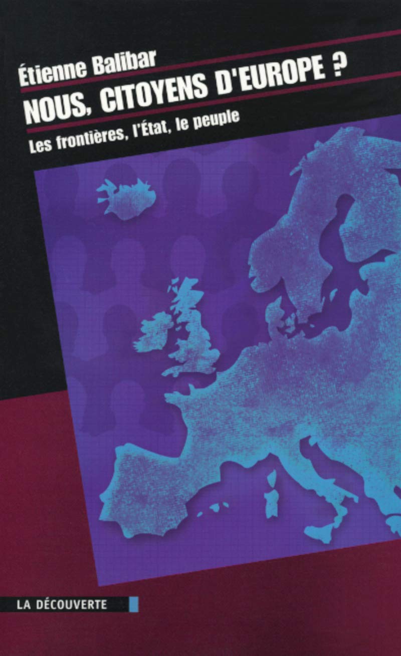 Nous, citoyens d'Europe ? les frontières, l'état, le peuple Politics & History