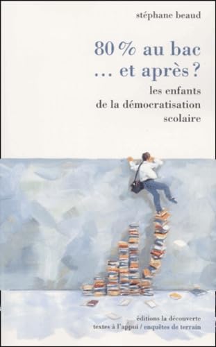 Les enfants de la démocratisation : 80% au bac, et après ? book