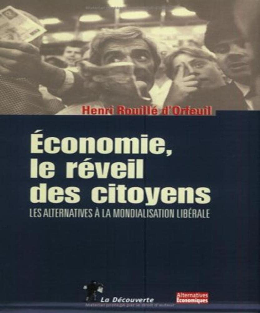 Economie, le réveil des citoyens ; Les alternatives à la mondialisation libérale book