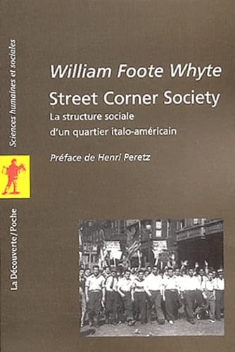 Street Corner Society: La structure sociale d'un quartier italo-américain Books