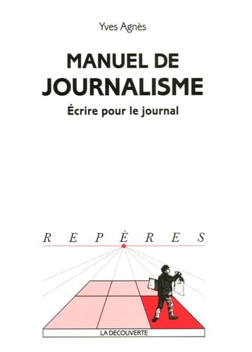 Manuel de Journalisme : Ecrire pour le journal book