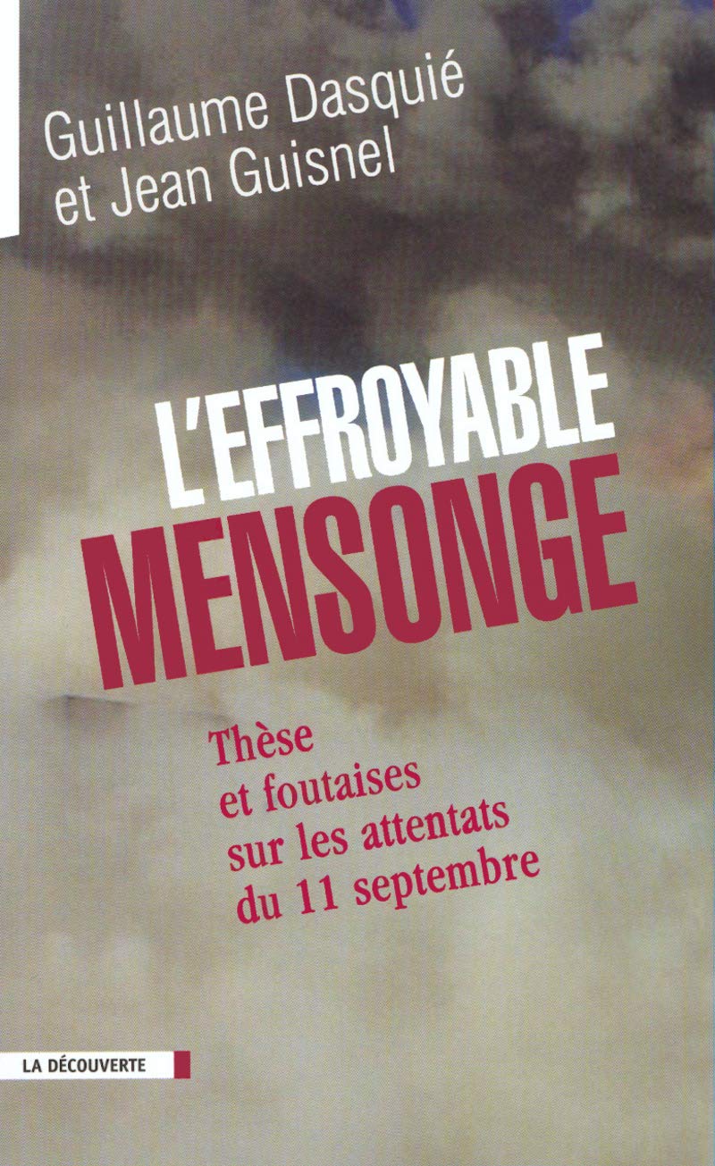 L Effroyable Mensonge: These Et Foutaises Sur Les Attentats Du 11 SeptembreL'Effroyable mensonge : thèse et foutaises sur les attentats du 11 ... foutaises sur les attentats du 11 septembre Learning & Reference