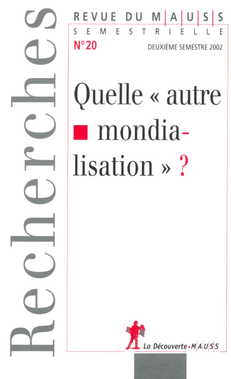 Quelle autre mondialisation ? (Revue du MAUSS N°20-2002) book