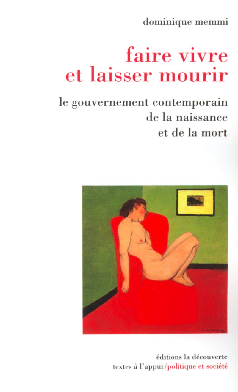 Faire vivre et laisser mourir : Le Gouvernement contemporain de la naissance et de la mort book