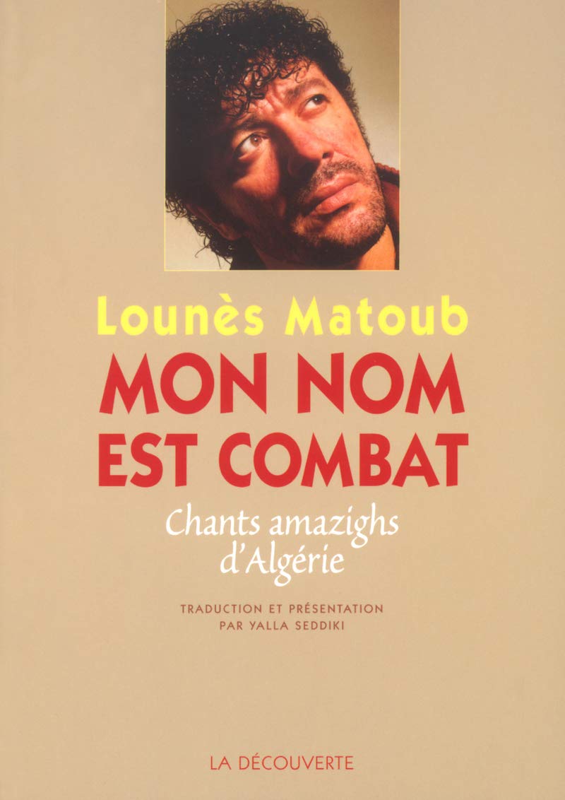 Mon nom est un combat : Poèmes algériens chantés en tamazight de Kabylie book