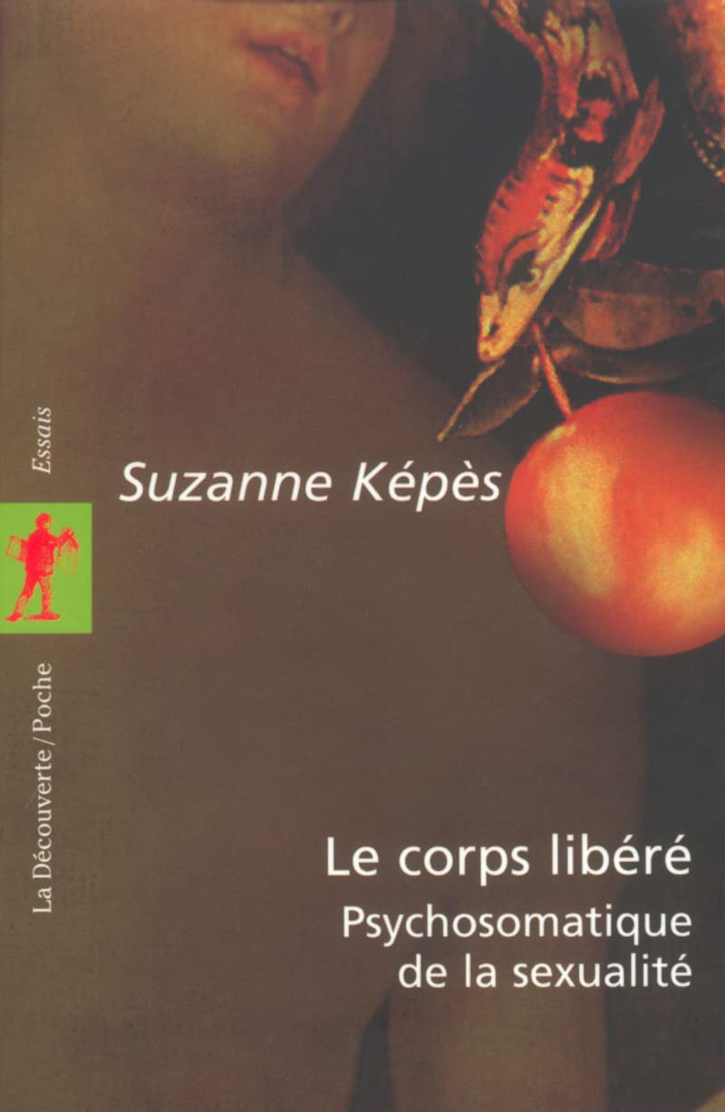 Le corps libéré: Psychosomatique de la sexualité book