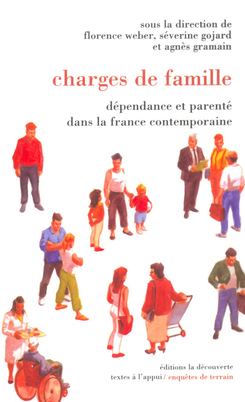 Charges de famille dépendance et parenté dans la France contemporaine Social Sciences