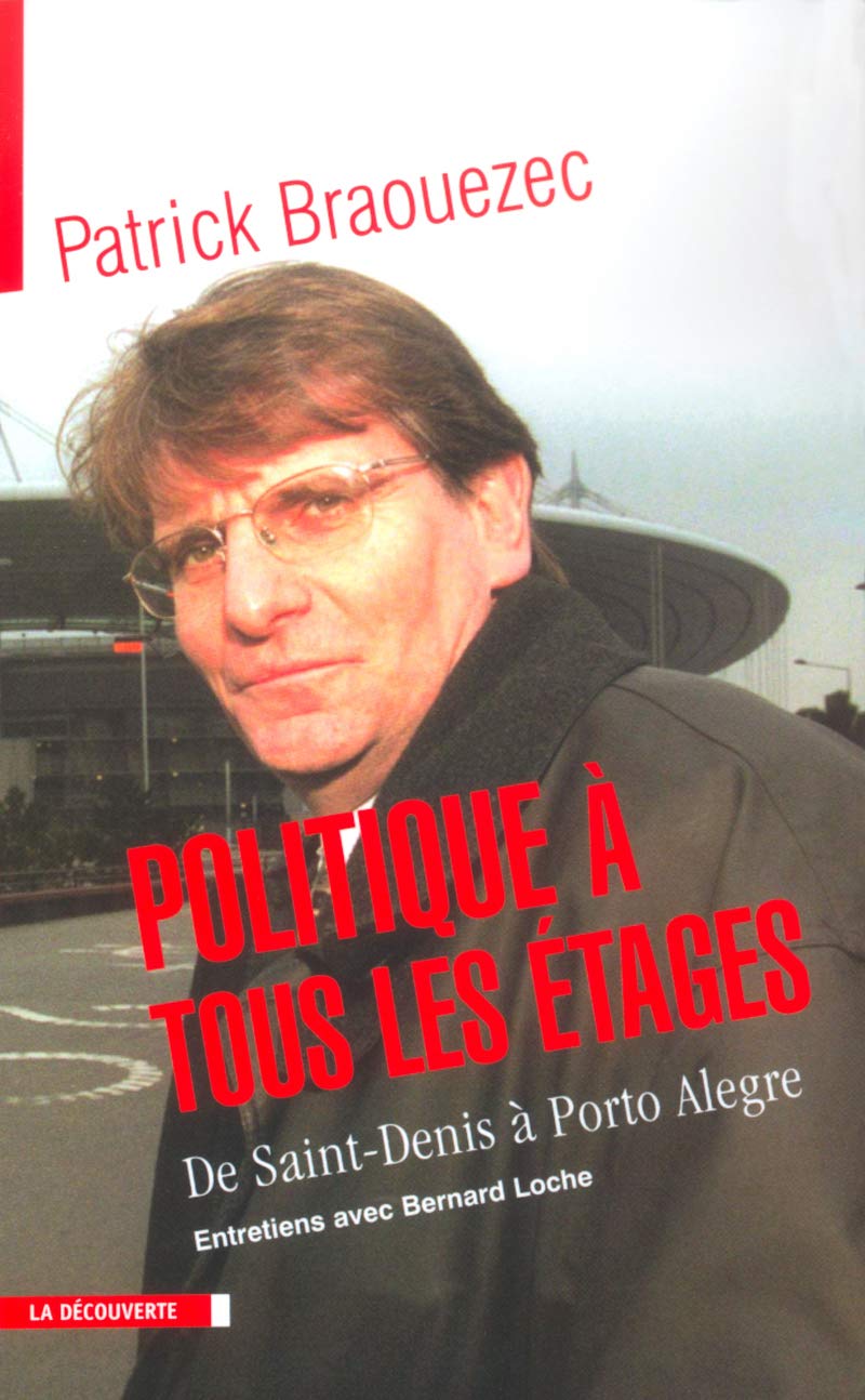 Politique à tous les étages : De Saint-Denis à Porto Alegre, entretiens avec Bernard Loche book