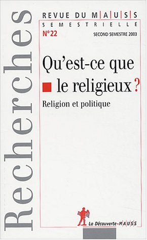 Revue du MAUSS, N° 22 second semestr : Qu'est-ce que le religieux ? : Religion et politique Books