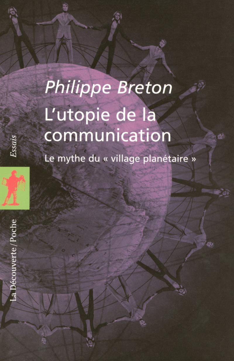 L'utopie de la communication : Le mythe du village planétaire Media & Communication