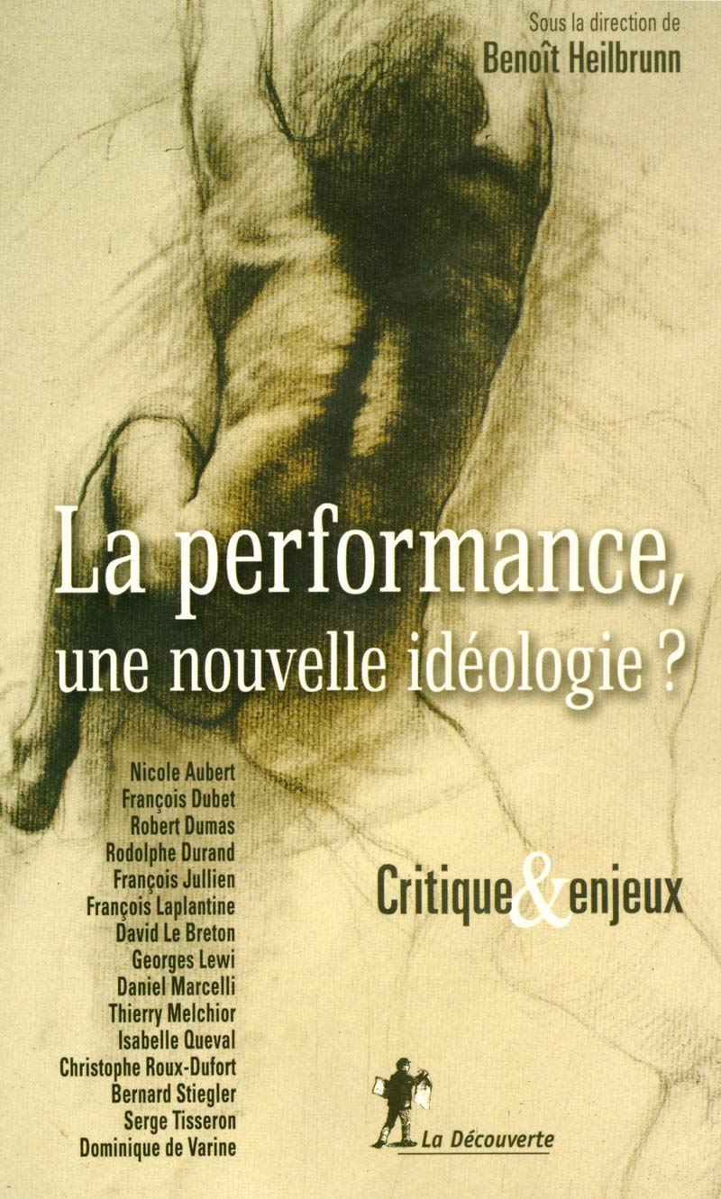 La performance, une nouvelle idéologie ?: Critique et enjeux Social Sciences