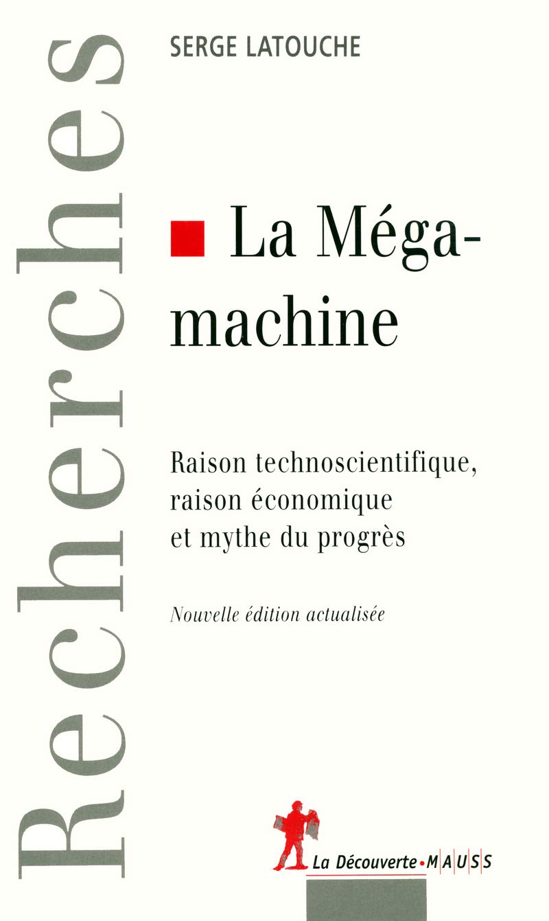 La Mégamachine: Raison technoscientifique, raison économique et mythe du progrès book