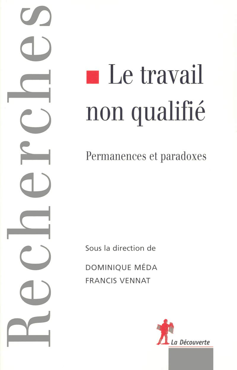 Le travail non qualifié: Permanences et paradoxes Social Sciences