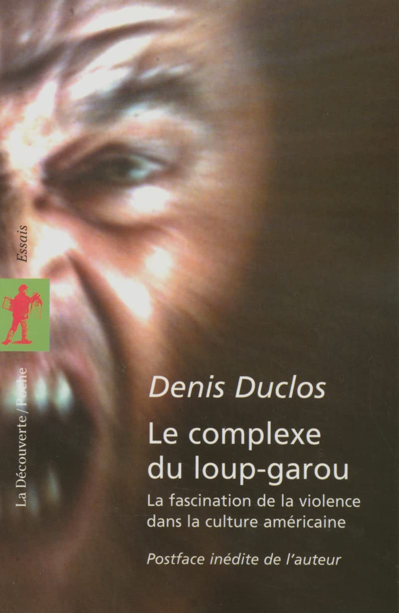 Le complexe du loup-garou: La fascination de la violence dans la culture américaine Religion & Esotericism