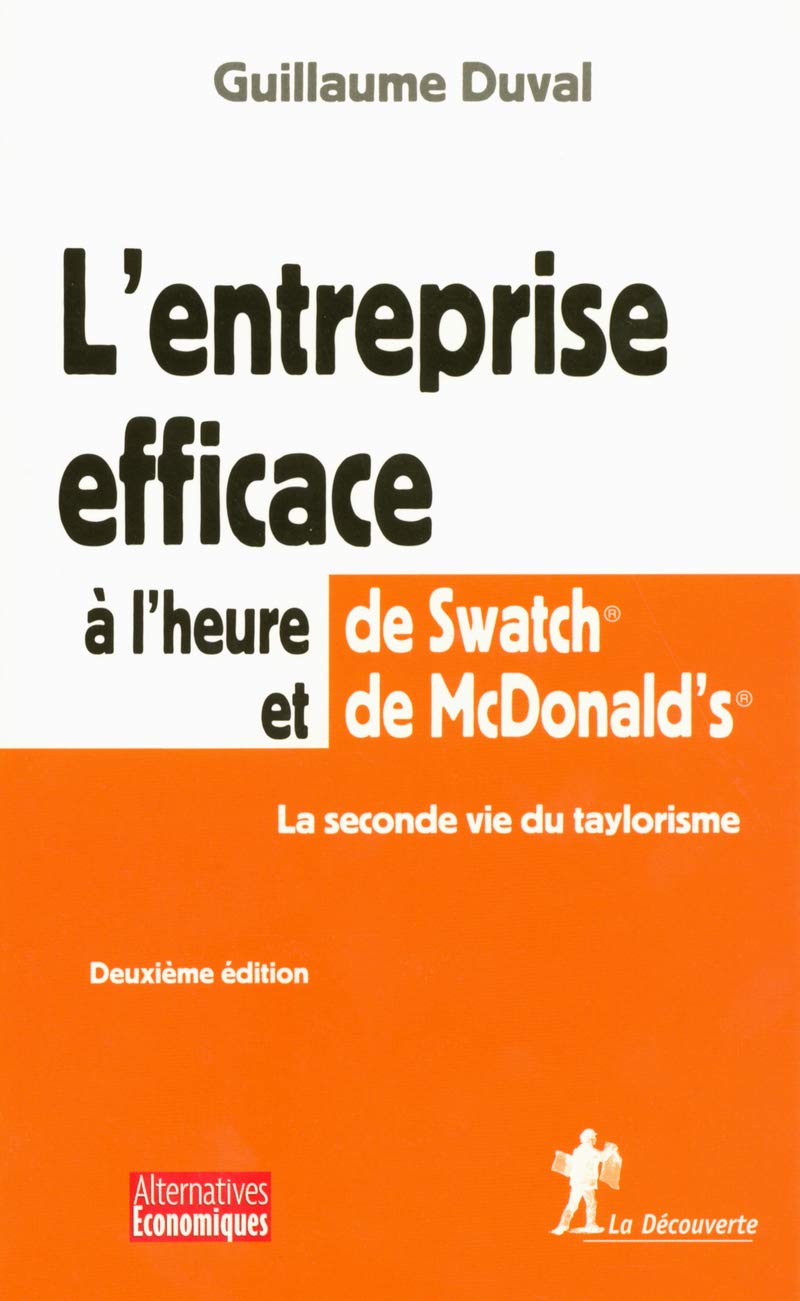 L'entreprise efficace, à l'heure de Swatch et McDonald's : La seconde vie du taylorisme Business, Finance & Career