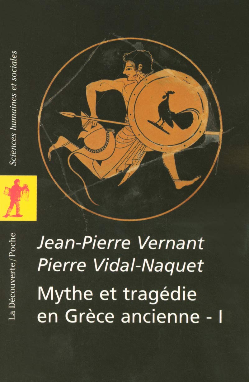 Mythe et tragédie en Grèce ancienne : Tome 1 Business & Technology