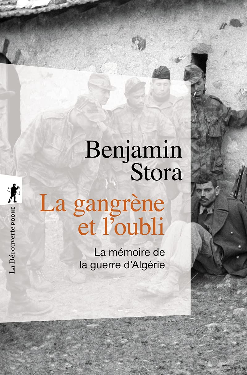 La gangrène et l'oubli : L amémoire de la guerre d'Algérie Politics & History