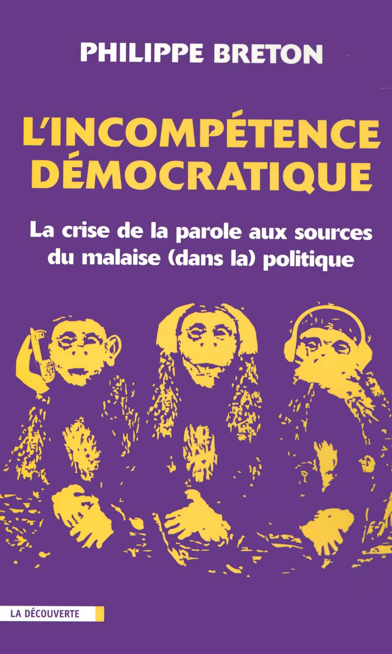 L'incompétence démocratique: La crise de la parole aux sources du malaise (dans la) politique book