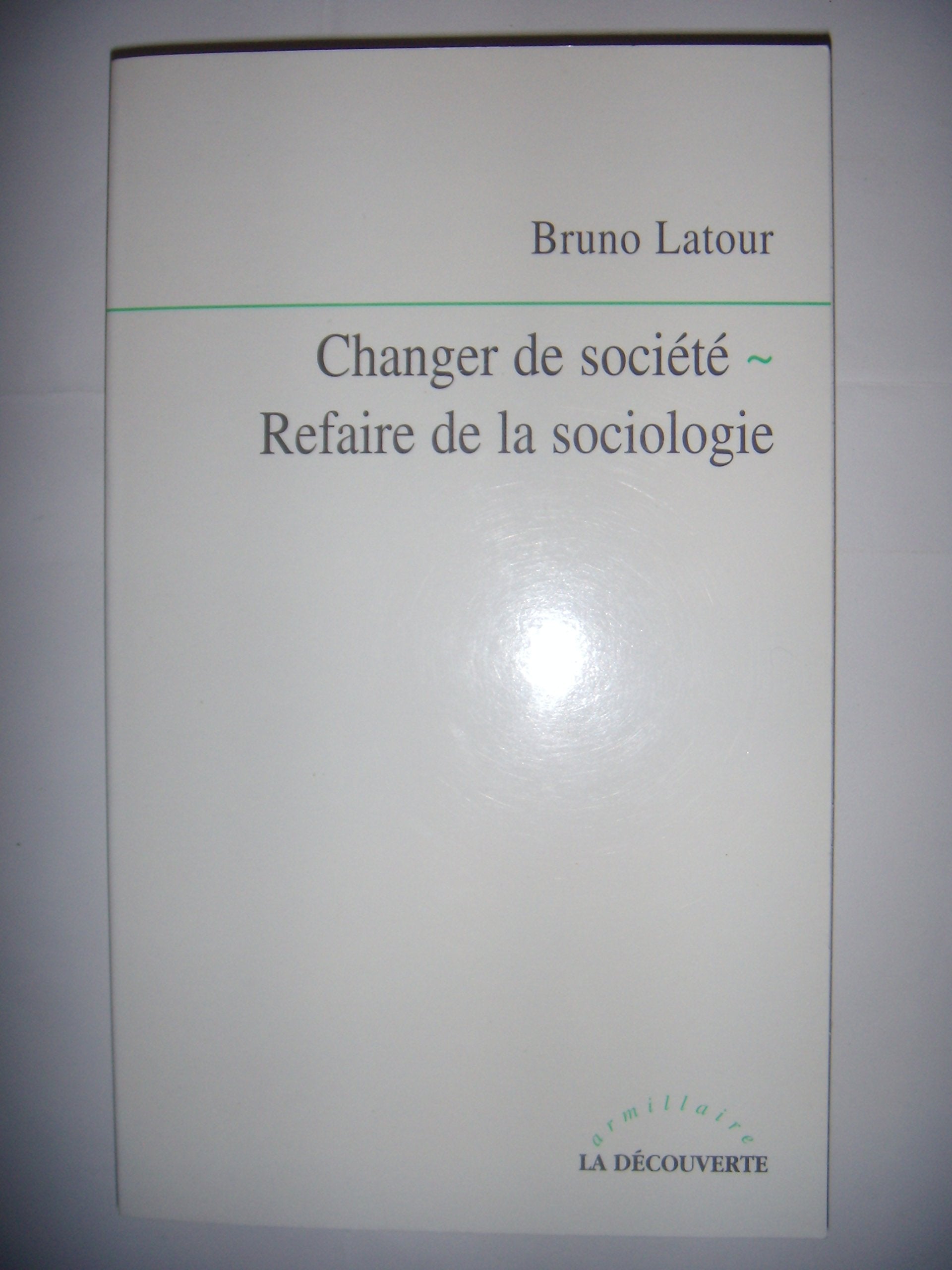 Changer de société - Refaire de la sociologie book
