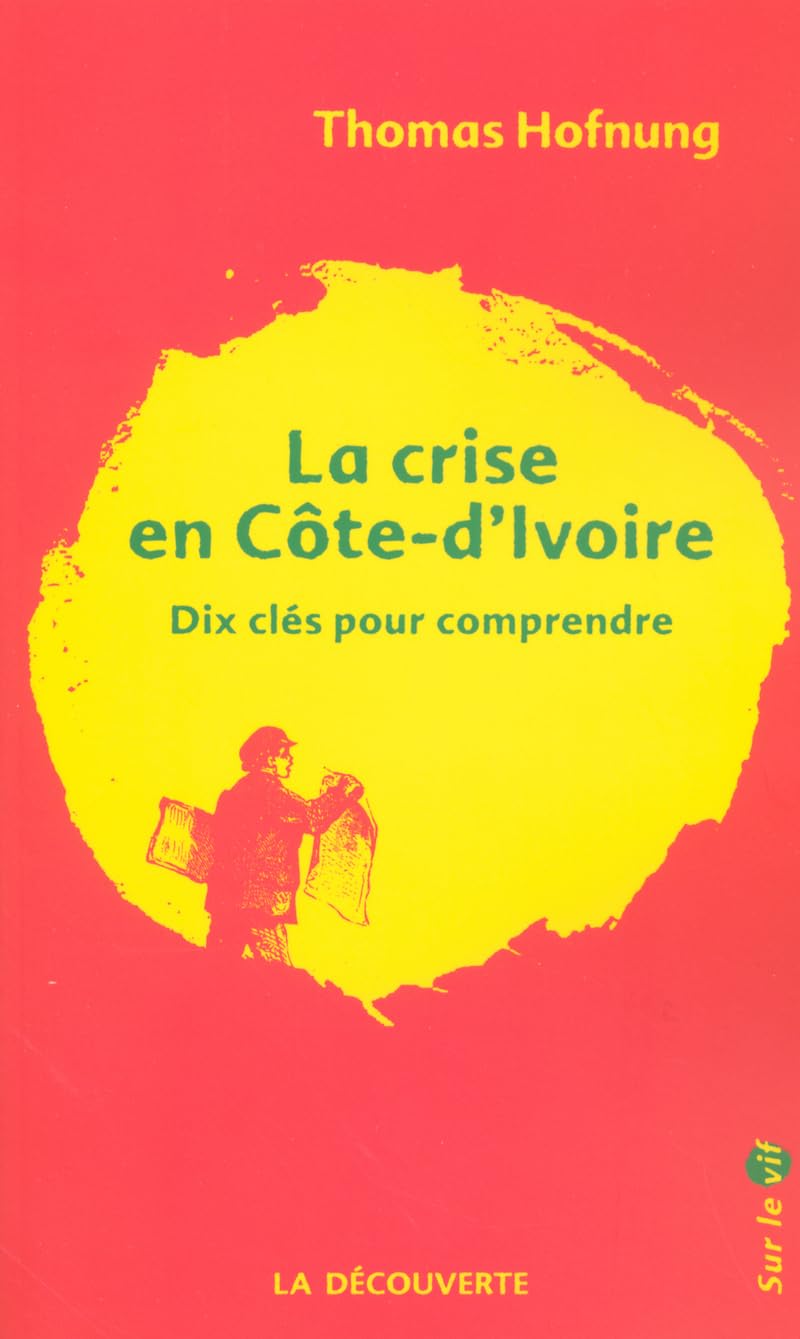 La crise en Côte-d'Ivoire : Dix clés pour comprendre Books