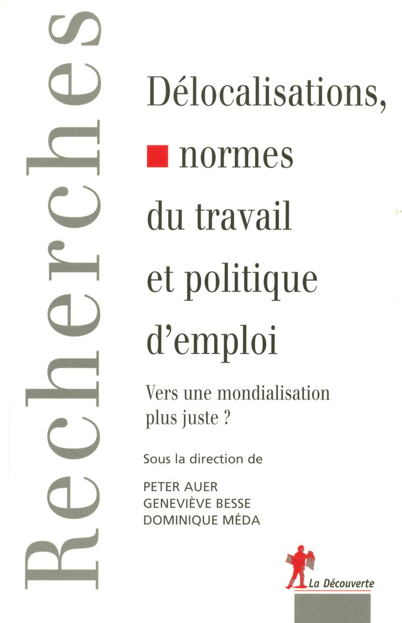 Délocalisations, normes du travail et politique de l'emploi: Vers une mondialisation plus juste ? book