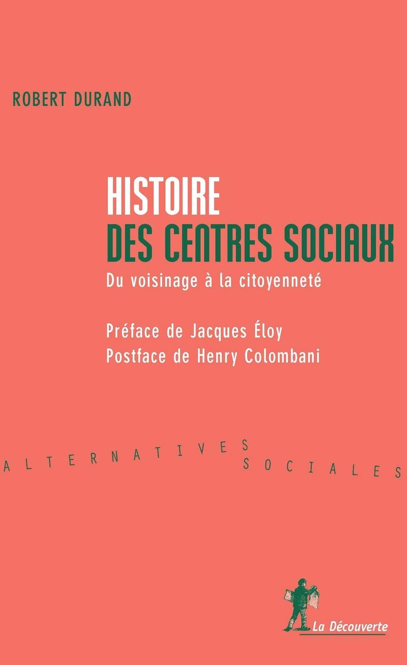 Histoire des centres sociaux NE: Du voisinage à la citoyenneté Social Sciences