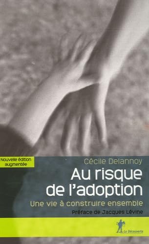 Au risque de l'adoption: Une vie à construire ensemble book