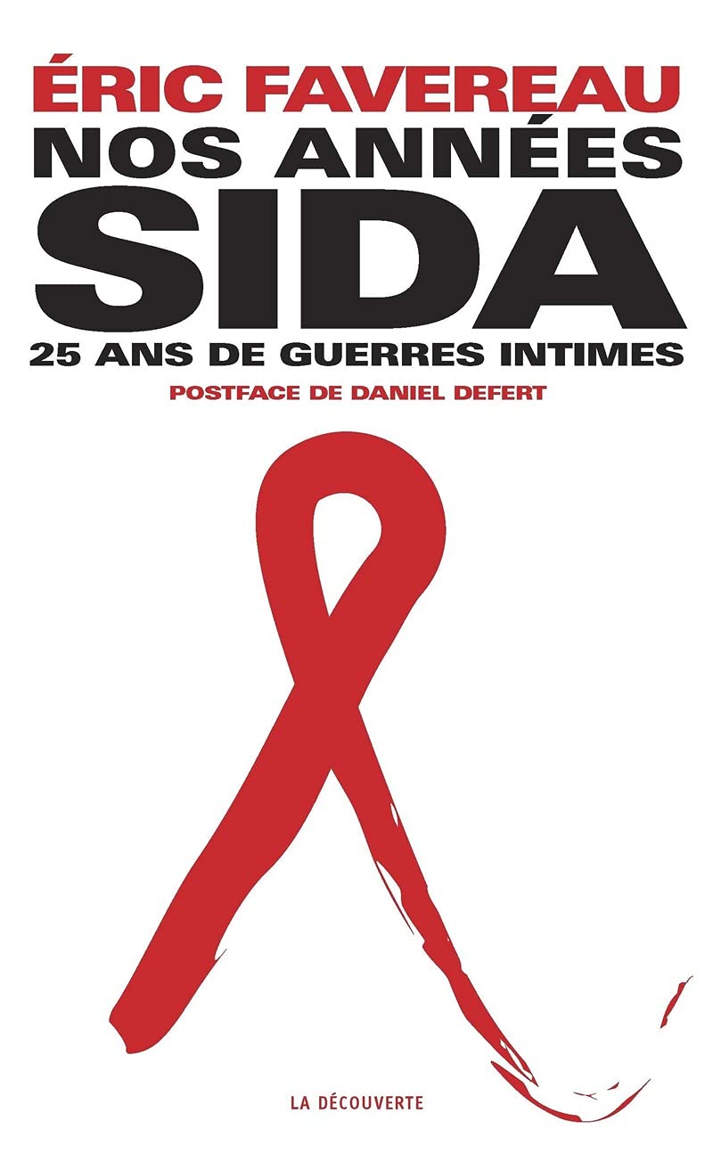 Nos années sida: 25 ans de guerres intimes book