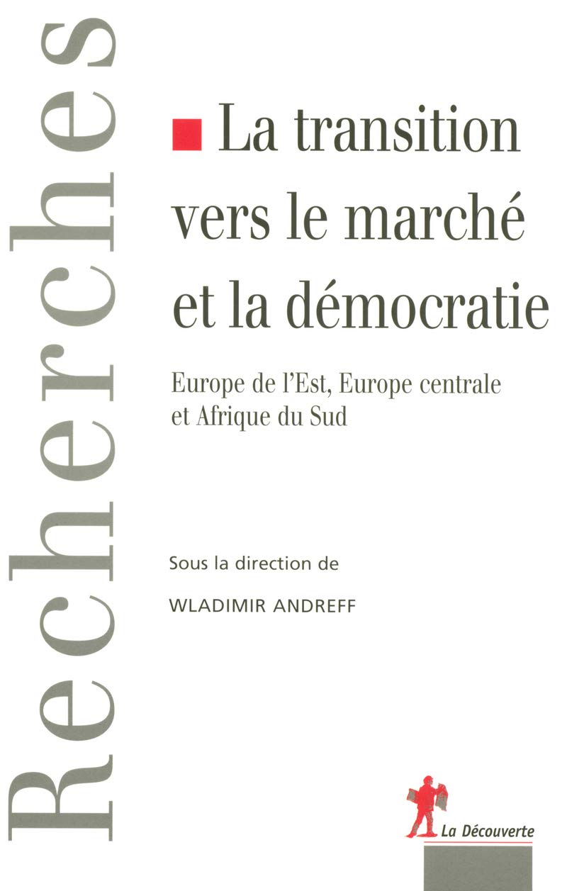 La transition vers le marché et la démocratie: Europe de l'Est, Europe centrale et Afrique du Sud book