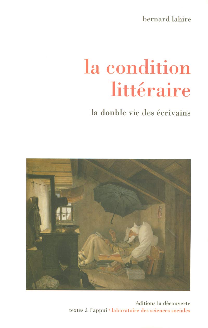 La condition littéraire: La double vie des écrivains book
