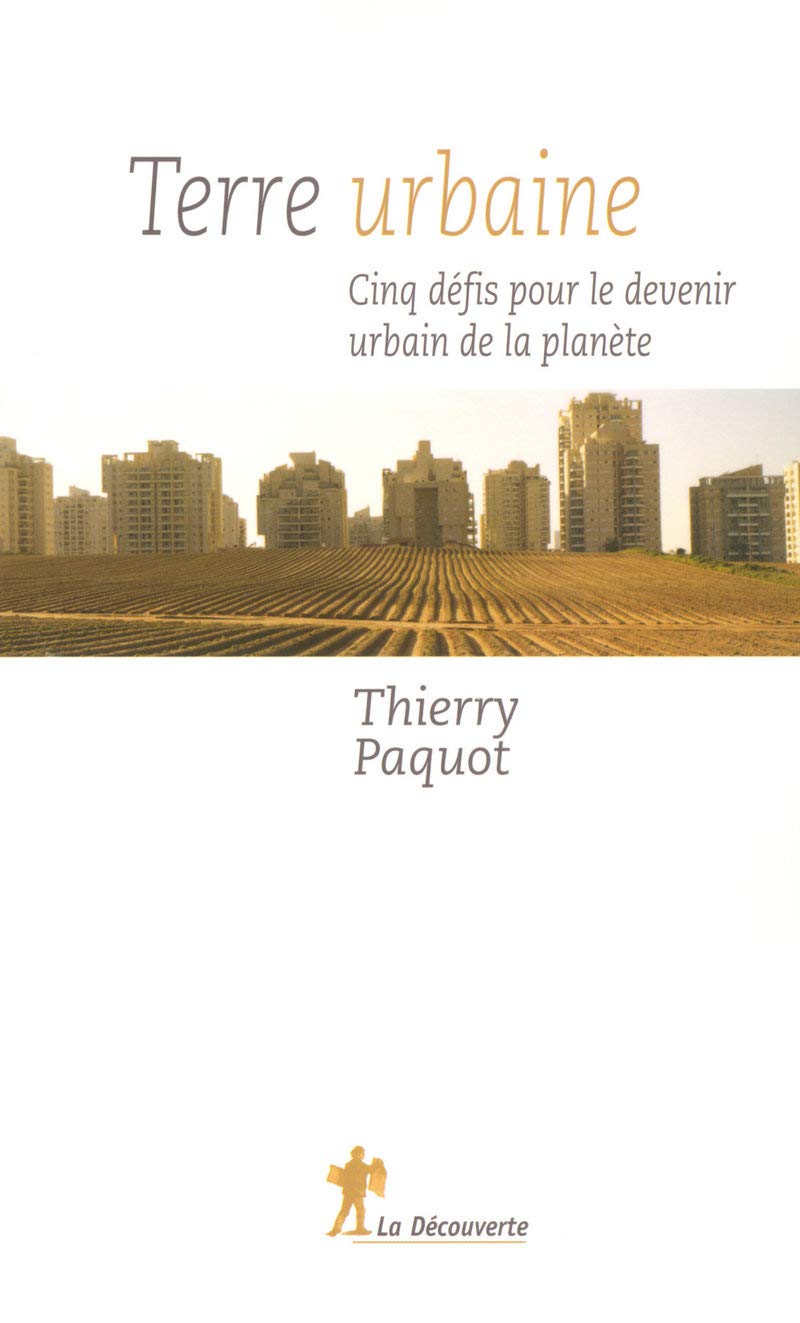 Terre urbaine: Cinq défis pour le devenir urbain de la planète Social Sciences