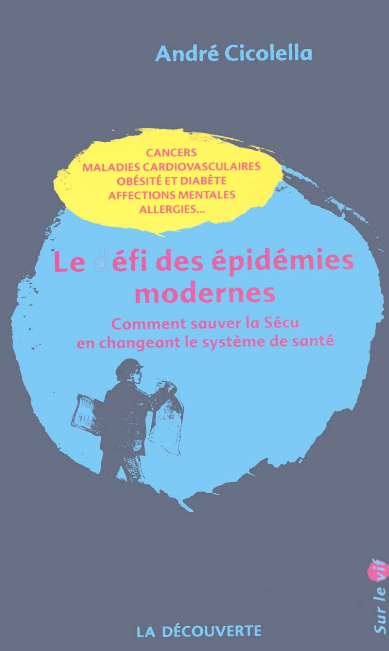Le défi des épidémies modernes: Comment sauver la Sécu en changeant le système de santé book
