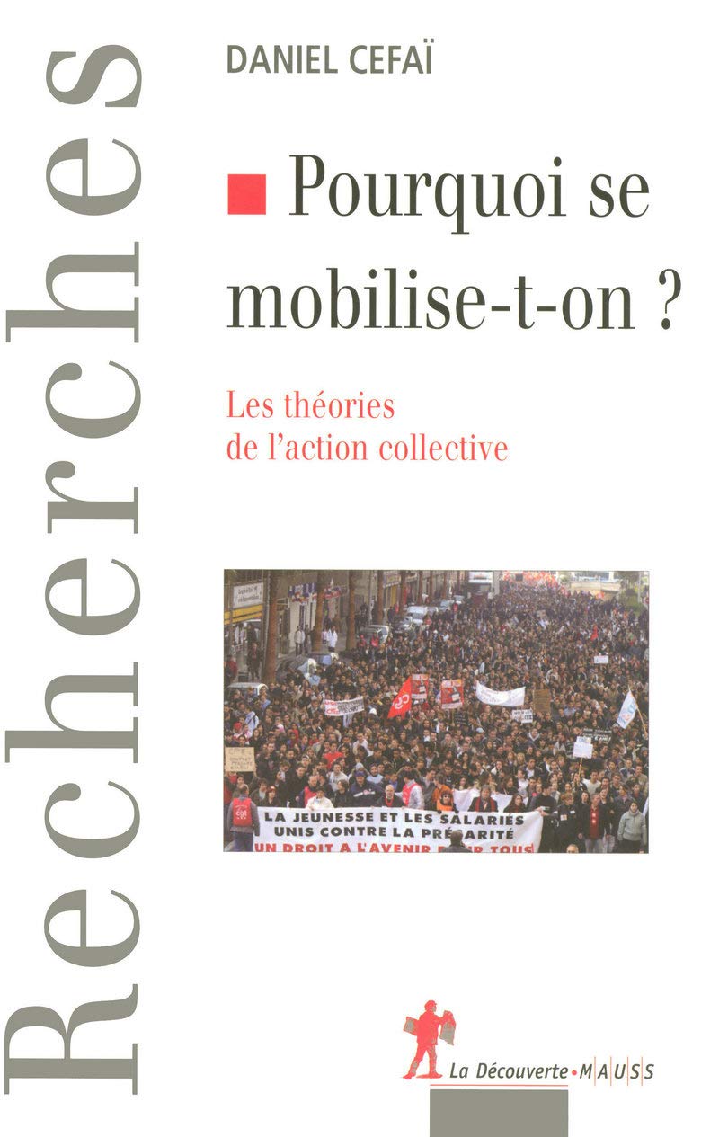 Pourquoi se mobilise-t-on ?: Les théories de l'action collective Social Sciences