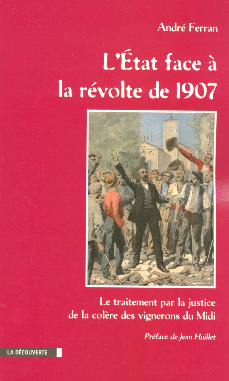 L'État face à la révolte de 1907: Le traitement par la justice de la colère des vignerons du Midi book
