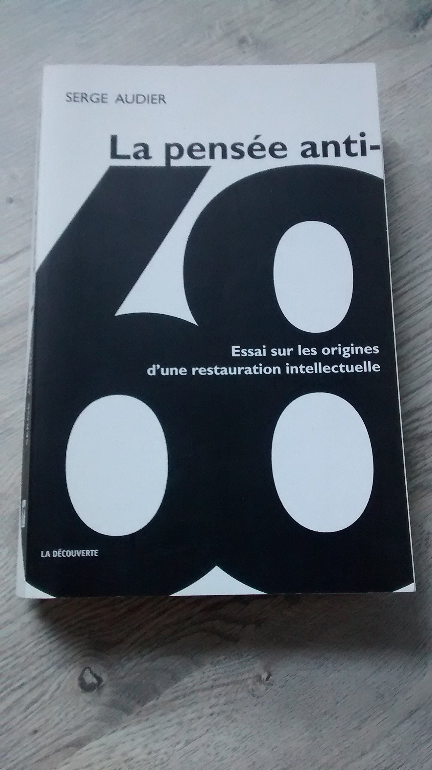 La pensée anti-68: Essai sur une restauration intellectuelle book