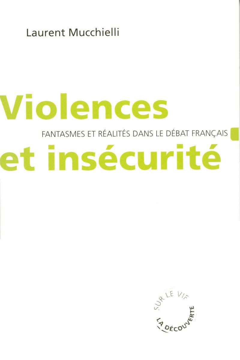 Violences et insécurité: Fantasmes et réalités dans le débat français book
